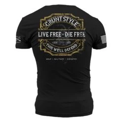 Live Free, Die Free T-Shirt - Black -Daily Clothing Store GS5409 Grunt Style Live Free Die Free WEB READY BACK
