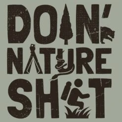 Doin' Nature Sh*t T-Shirt - Light Sage -Daily Clothing Store GS5761 Men sDoin NatureShitTee LightSage WEB READY ART